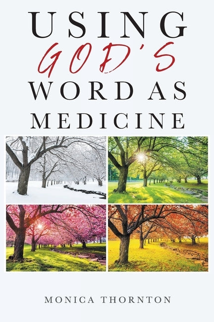 Using God's Word As Medicine by Thornton, Monica