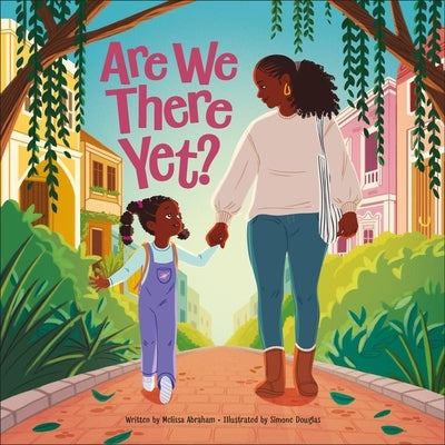 Are We There Yet? by Abraham, Melissa