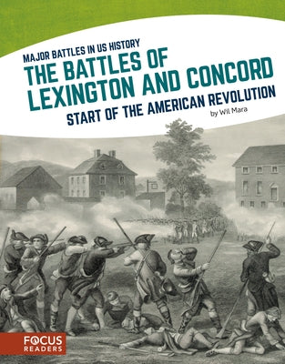 The Battles of Lexington and Concord: Start of the American Revolution by Mara, Wil