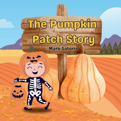 The Pumpkin Patch Story by Satorre, Mark