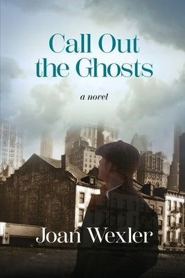Call Out the Ghosts by Wexler, Joan