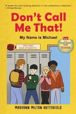 Don't Call Me That!: My Name is Michael by Butterfield, Maryann Milton