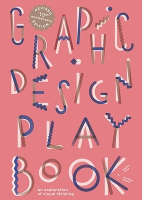 Graphic Design Play Book Second Edition: An Exploration of Visual Thinking by Farina, AurÃ©lien