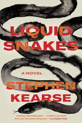 Liquid Snakes by Kearse, Stephen