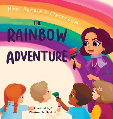 The Rainbow Adventure by Bartlett, Rhenee K.