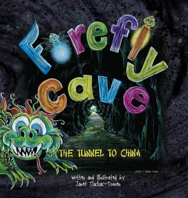 Firefly Cave The Tunnel to China by Tlachac-Toonen, Janet L.