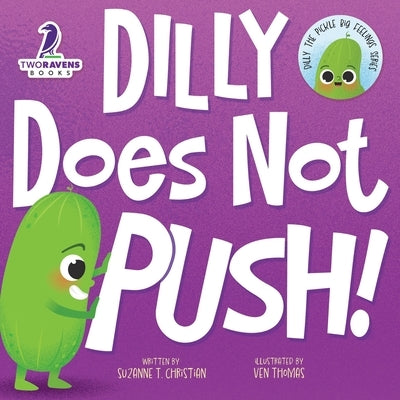 Dilly Does Not Push!: A Read-Aloud Toddler Guide About Pushing (Ages 2-4) by Christian, Suzanne T.
