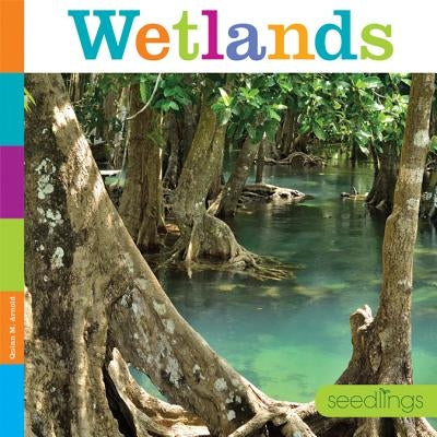 Wetlands by Arnold, Quinn M.