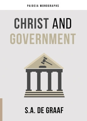 Christ and Government by de Graaf, S. a.