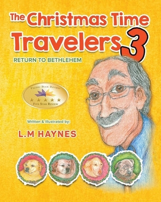 The Christmas Time Travelers 3: Return To Bethlehem by Haynes, L. M.
