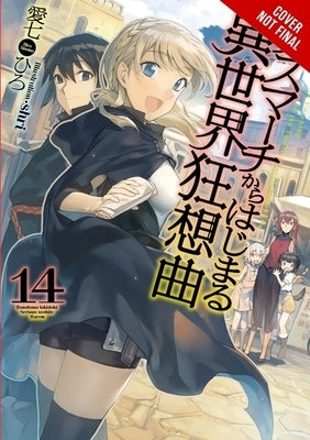 Death March to the Parallel World Rhapsody, Vol. 14 (Light Novel): Volume 14 by Ainana, Hiro