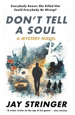 Don't Tell A Soul: A Mystery Thriller by Stringer, Jay