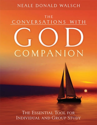 The Conversations with God Companion: The Essential Tool for Individual and Group Study by Walsch, Neale Donald