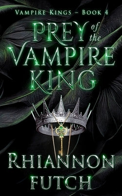 Prey of the Vampire King by Futch, Rhiannon