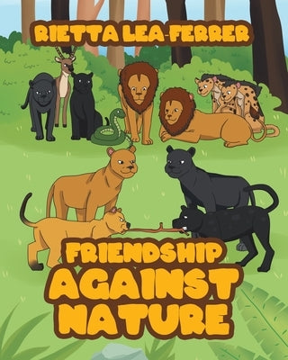 Friendship Against Nature by Lea-Ferrer, Rietta