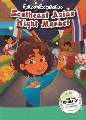 Quincy Goes to the Southeast Asian Night Market by Sequoia Children's Publishing
