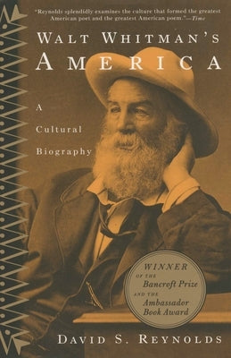 Walt Whitman's America: A Cultural Biography by Reynolds, David S.