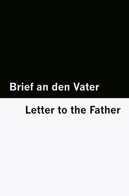Brief an den Vater / Letter to the Father [Bilingual Edition] - German & English by Kafka, Franz