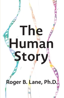 The Human Story by Lane, Roger B.