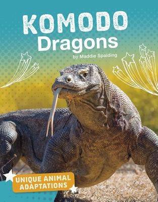 Komodo Dragons by Spalding, Maddie