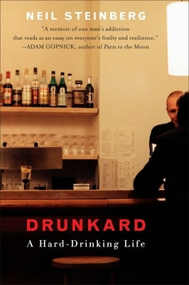 Drunkard: A Hard-Drinking Life by Steinberg, Neil