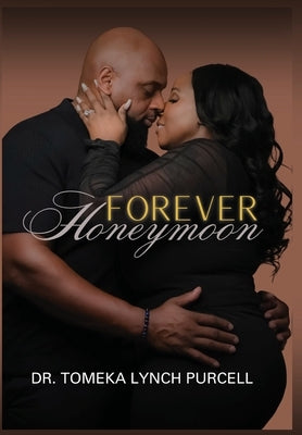 Forever Honeymoon by Lynch Purcell, Tomeka