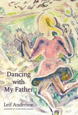 Dancing with My Father by Anderson, Leif