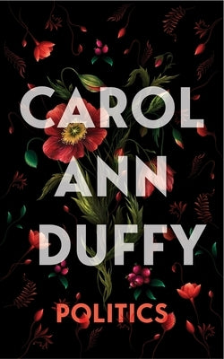 Politics by Duffy, Carol Ann