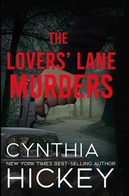 The Lovers' Lane Murders by Hickey, Cynthia