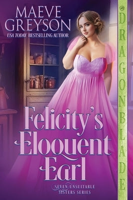 Felicity's Eloquent Earl: A Regency Historical Romance by Greyson, Maeve