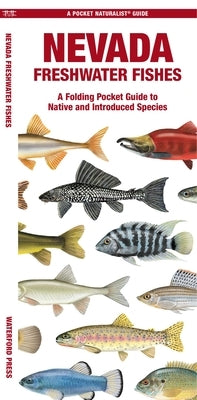 Nevada Freshwater Fishes: A Folding Pocket Guide to Native and Introduced Species by Morris, Matthew