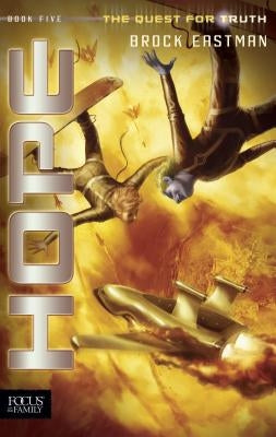 Hope: The Quest for Truth, Book 5 by Eastman, Brock D.