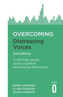 Overcoming Distressing Voices, 2nd Edition by Hayward, Mark