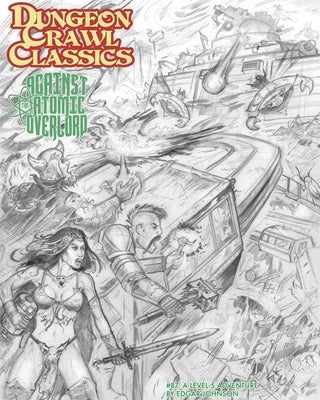 Dungeon Crawl Classics #87: Against the Atomic Overlord - Sketch Cover by Johnson, Edgar