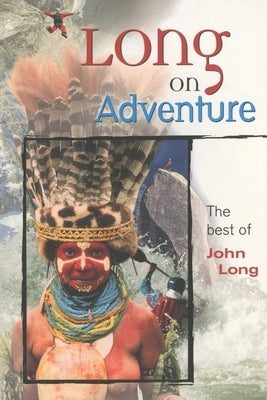 Long on Adventure by Long, John