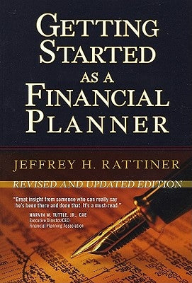 Getting Started as a Financial Planner by Rattiner, Jeffrey H.