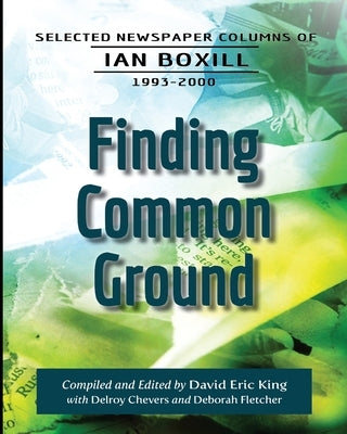 Finding Common Ground: Selected Newspaper Columns of Ian Boxill, 1993-2000 by Boxill, Ian