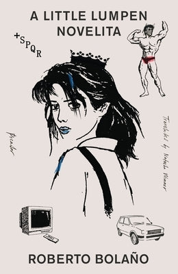 A Little Lumpen Novelita by Bola&#195;&#177;o, Roberto