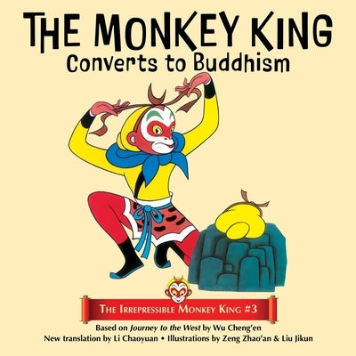 The Monkey King Converts to Buddhism by Cheng'en, Wu