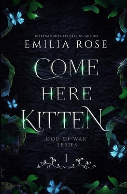 Come Here Kitten: Discreet Edition by Rose, Emilia