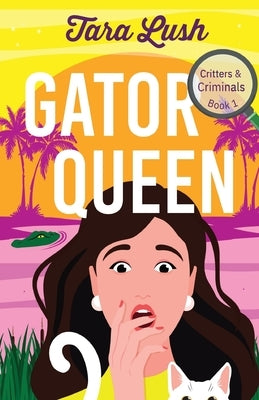 Gator Queen by Lush, Tara