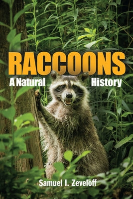 Raccoons: A Natural History by Zeveloff, Samuel I.