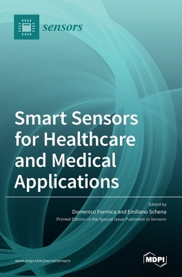 Smart Sensors for Healthcare and Medical Applications by Schena, Emiliano