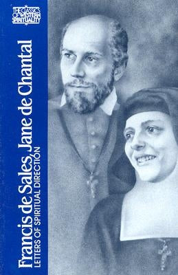 Francis de Sales, Jane de Chantal: Letters of Spiritual Direction by Wright, Wendy M.