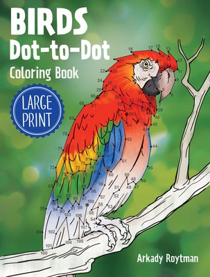 Birds Dot-To-Dot Coloring Book by Roytman, Arkady