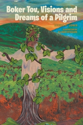 Boker Tov, Visions and Dreams of a Pilgrim by Jones, Dennis C.