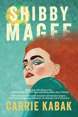 Shibby Magee: An Irish Tragicomedy by Kabak, Carrie