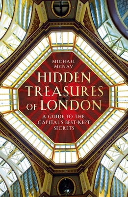 Hidden Treasures of London by McNay, Michael