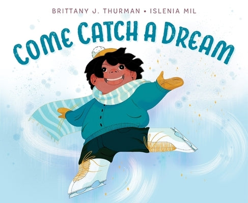 Come Catch a Dream by Thurman, Brittany J.