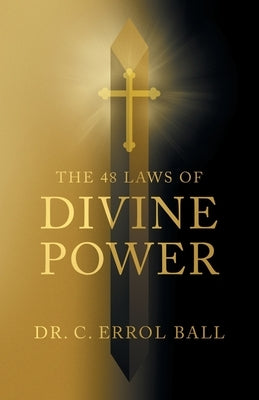 The 48 Laws of Divine Power by Ball, C. Errol